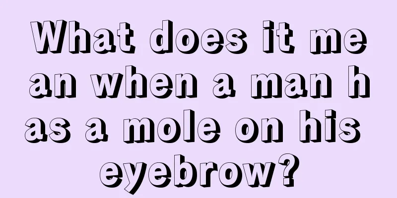 What does it mean when a man has a mole on his eyebrow?