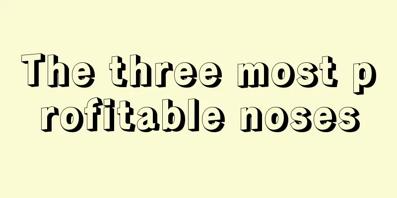 The three most profitable noses