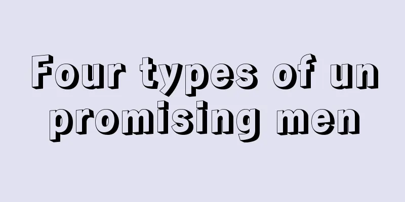 Four types of unpromising men
