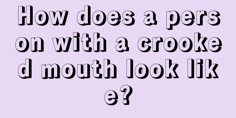 How does a person with a crooked mouth look like?