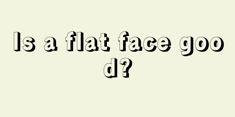 Is a flat face good?