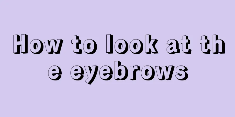 How to look at the eyebrows