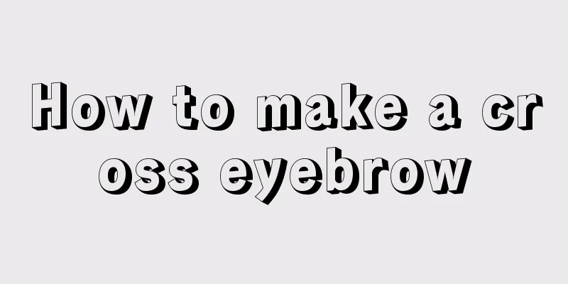 How to make a cross eyebrow
