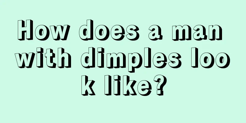 How does a man with dimples look like?