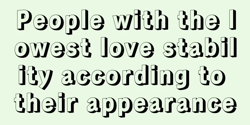 People with the lowest love stability according to their appearance