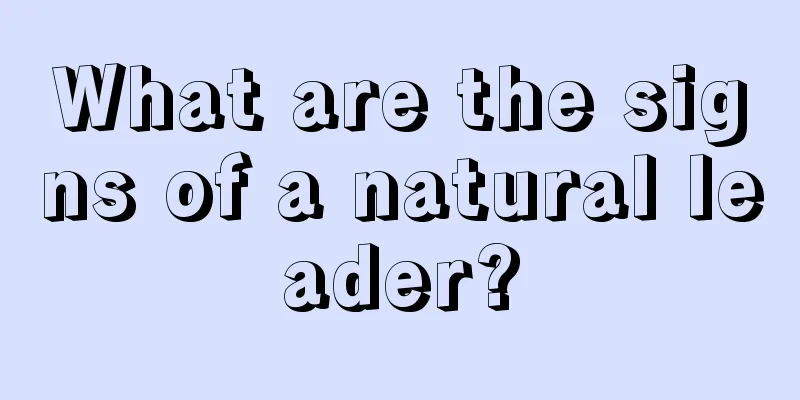 What are the signs of a natural leader?
