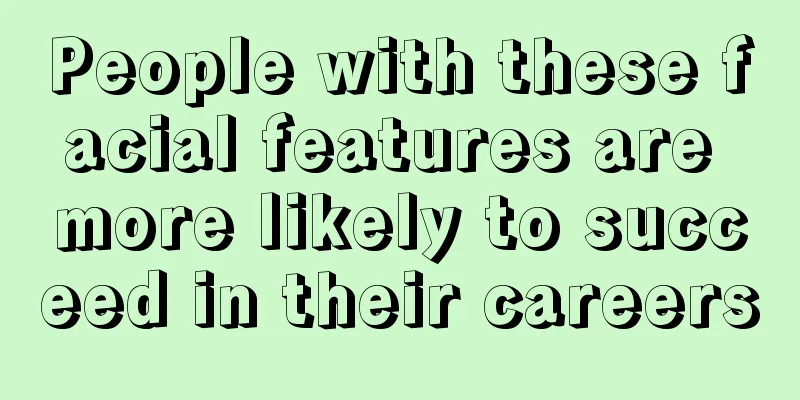 People with these facial features are more likely to succeed in their careers