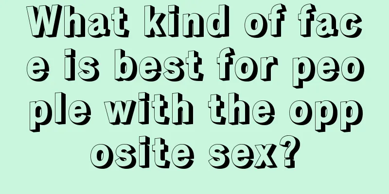 What kind of face is best for people with the opposite sex?