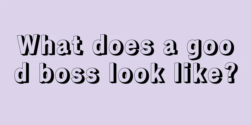 What does a good boss look like?