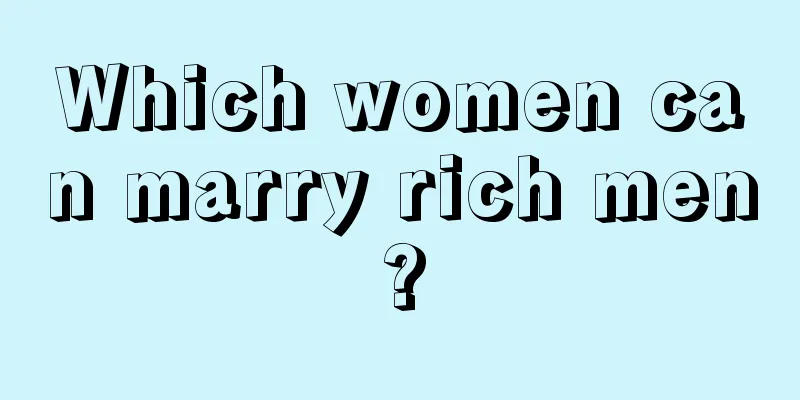 Which women can marry rich men?
