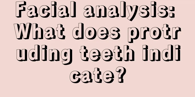 Facial analysis: What does protruding teeth indicate?