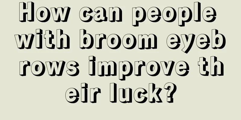 How can people with broom eyebrows improve their luck?
