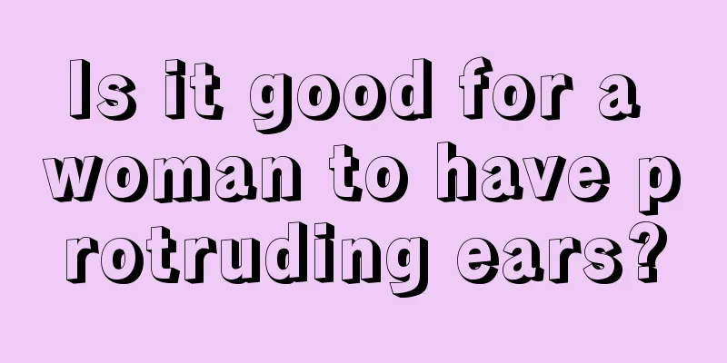 Is it good for a woman to have protruding ears?
