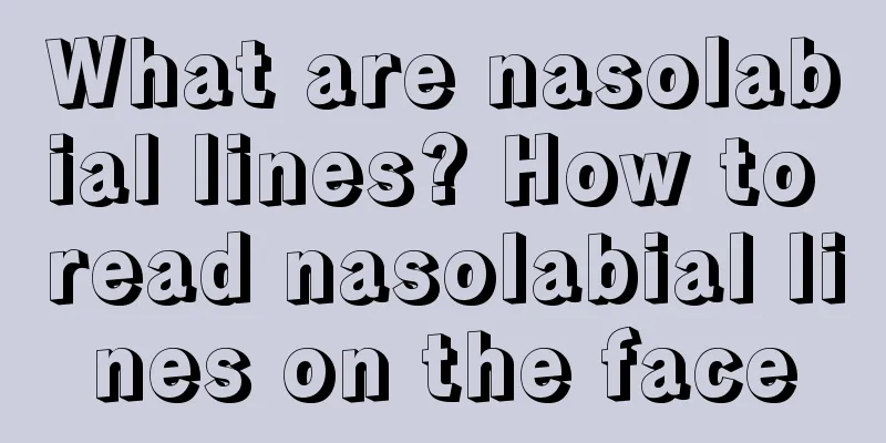What are nasolabial lines? How to read nasolabial lines on the face