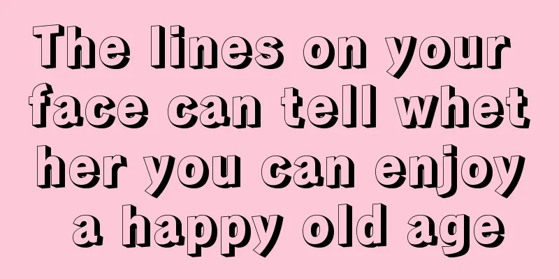 The lines on your face can tell whether you can enjoy a happy old age