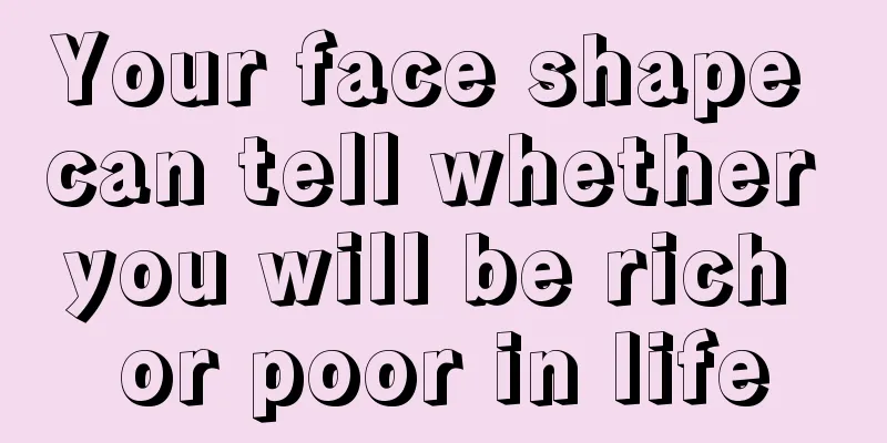 Your face shape can tell whether you will be rich or poor in life