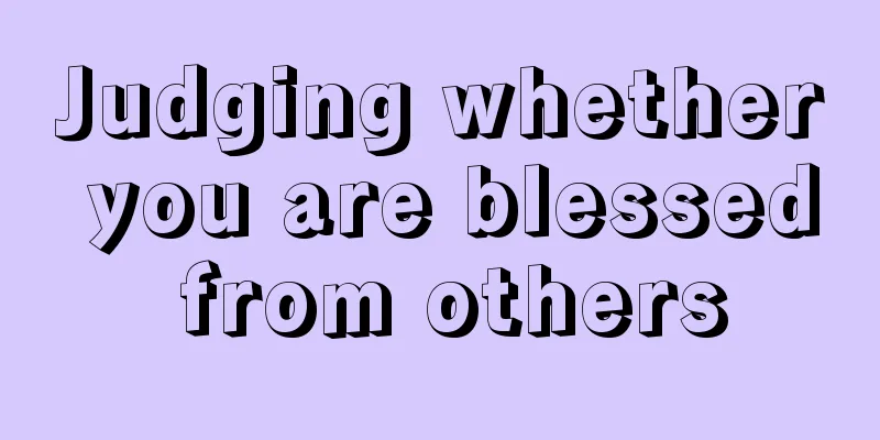 Judging whether you are blessed from others