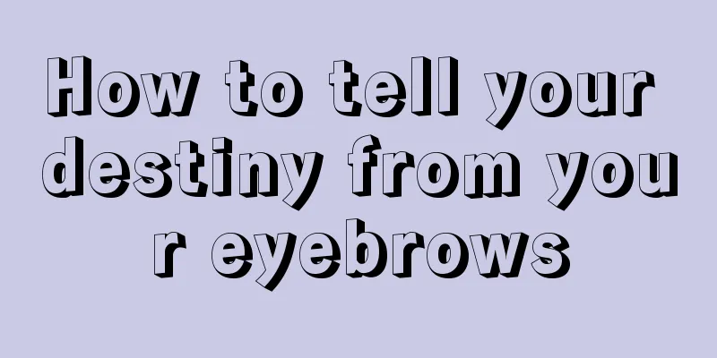 How to tell your destiny from your eyebrows