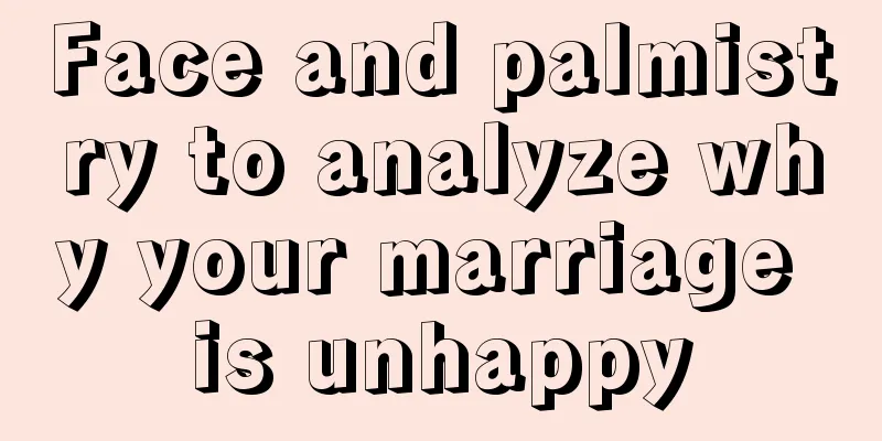 Face and palmistry to analyze why your marriage is unhappy