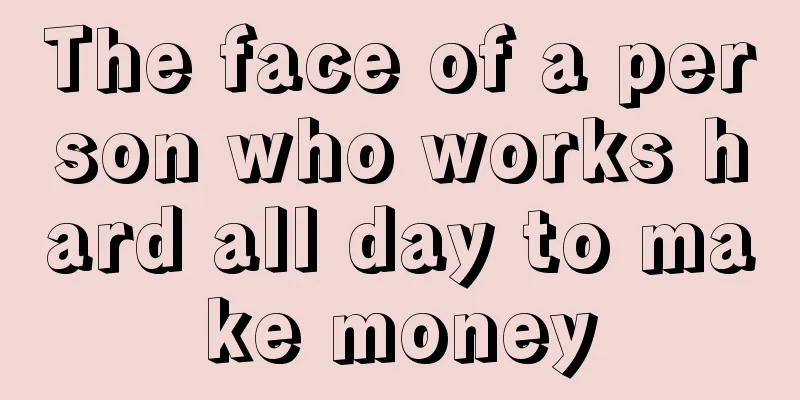 The face of a person who works hard all day to make money