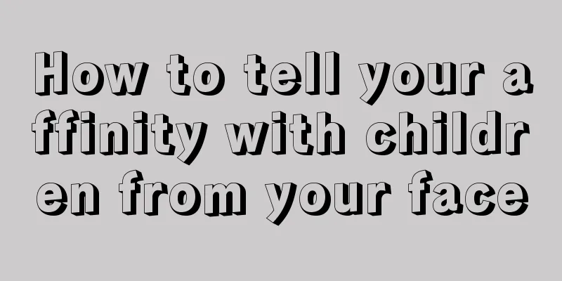 How to tell your affinity with children from your face