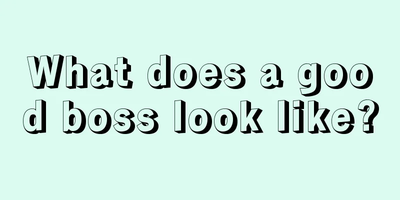 What does a good boss look like?