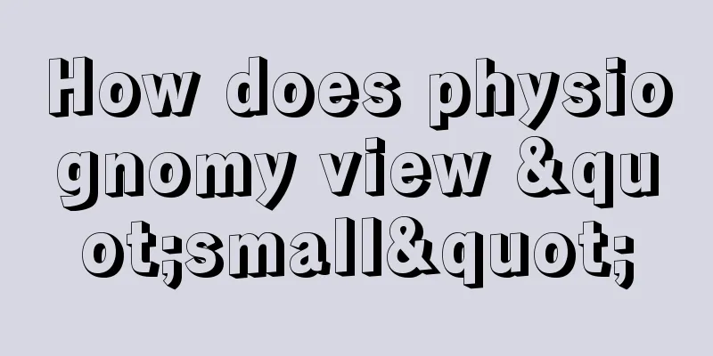 How does physiognomy view "small"