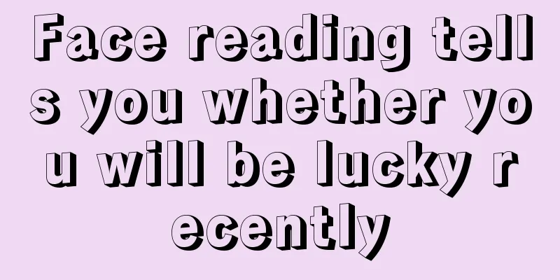 Face reading tells you whether you will be lucky recently