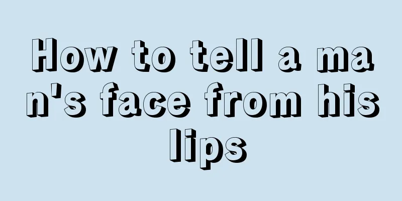 How to tell a man's face from his lips