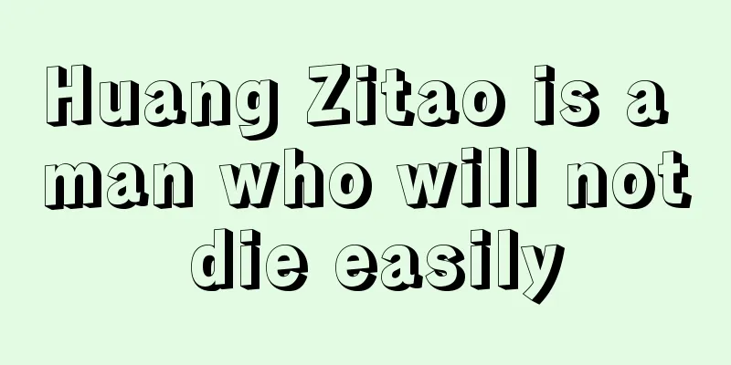 Huang Zitao is a man who will not die easily