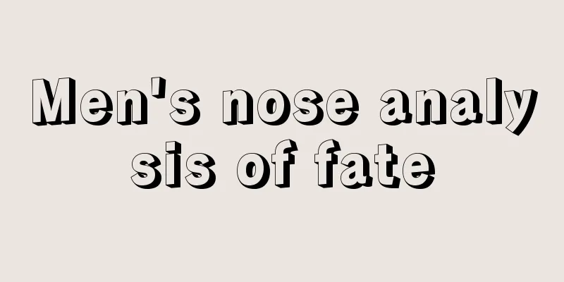 Men's nose analysis of fate