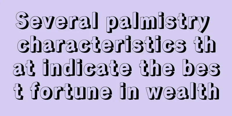Several palmistry characteristics that indicate the best fortune in wealth