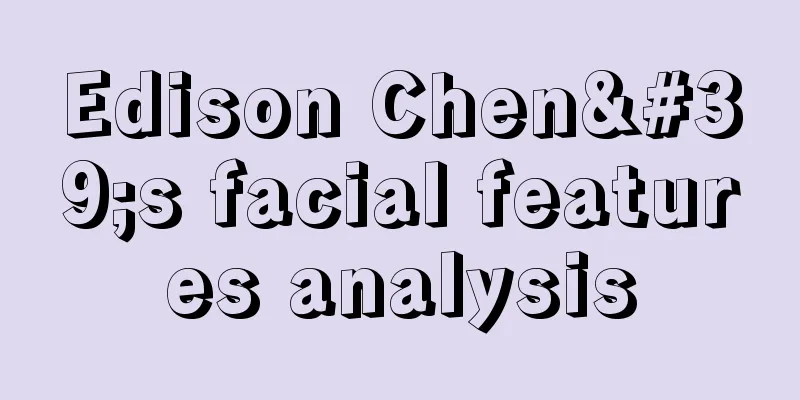 Edison Chen's facial features analysis