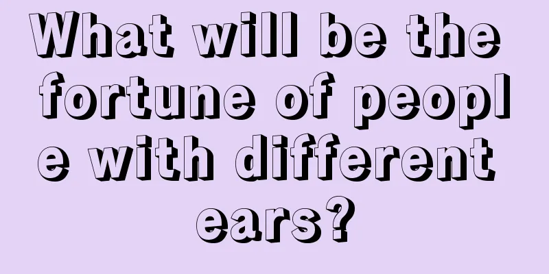 What will be the fortune of people with different ears?