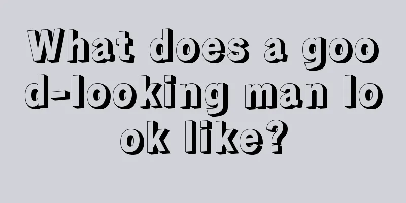 What does a good-looking man look like?