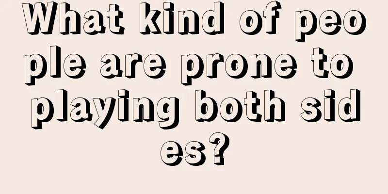 What kind of people are prone to playing both sides?