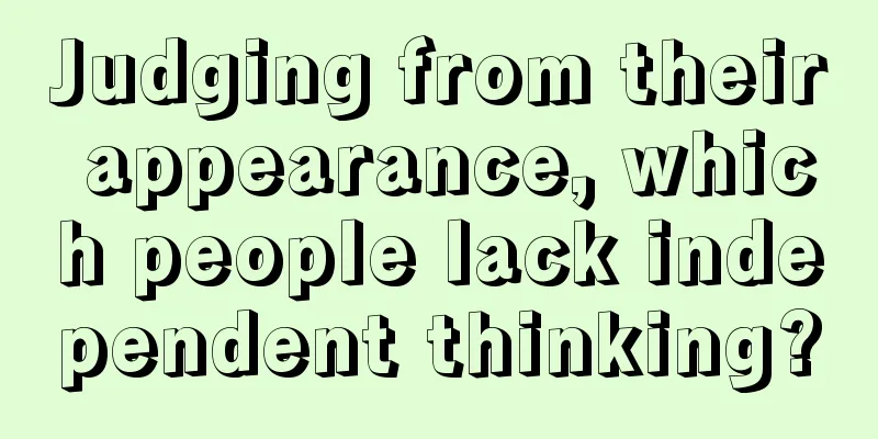 Judging from their appearance, which people lack independent thinking?