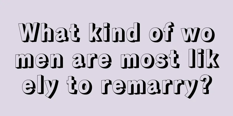 What kind of women are most likely to remarry?
