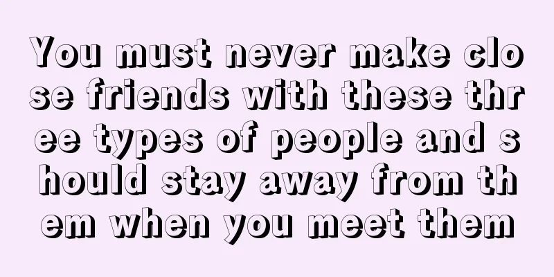 You must never make close friends with these three types of people and should stay away from them when you meet them