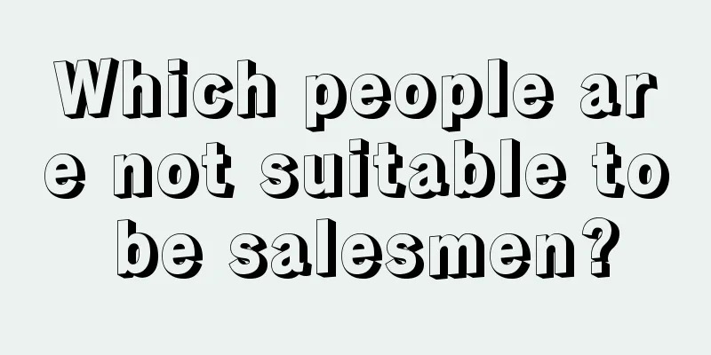 Which people are not suitable to be salesmen?