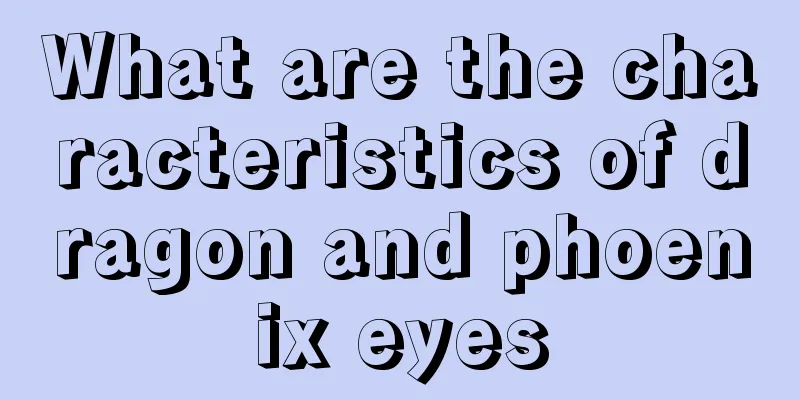 What are the characteristics of dragon and phoenix eyes
