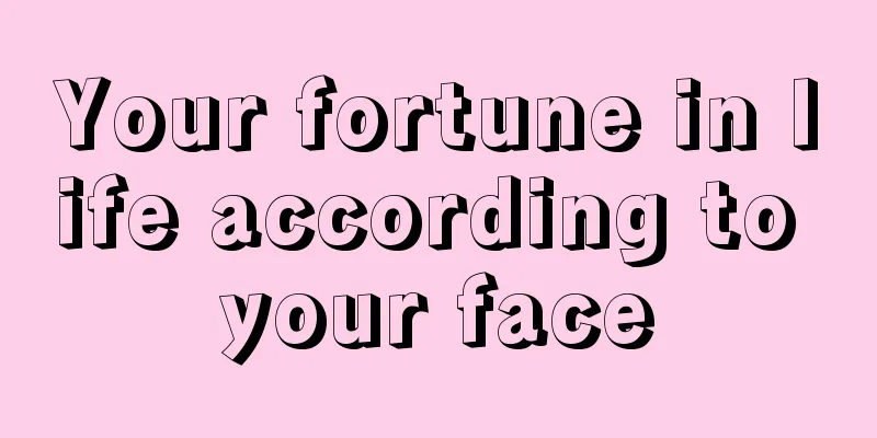 Your fortune in life according to your face