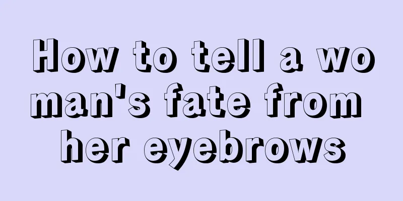 How to tell a woman's fate from her eyebrows