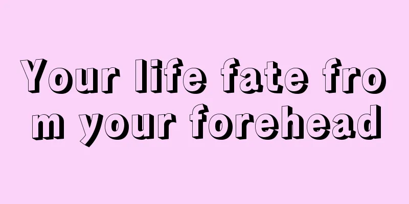 Your life fate from your forehead