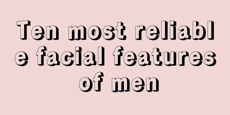 Ten most reliable facial features of men