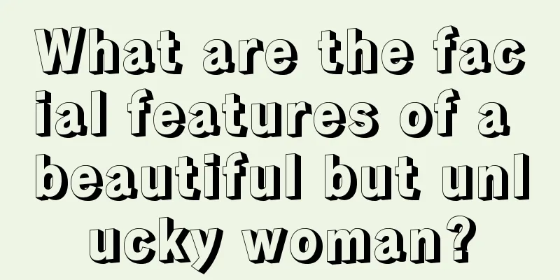 What are the facial features of a beautiful but unlucky woman?