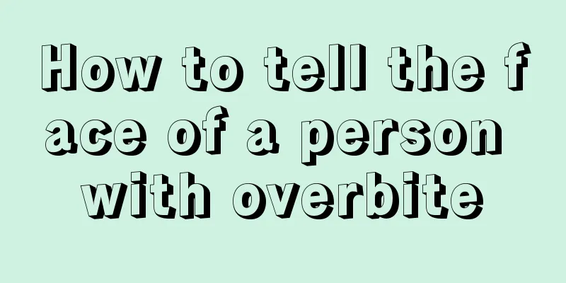 How to tell the face of a person with overbite