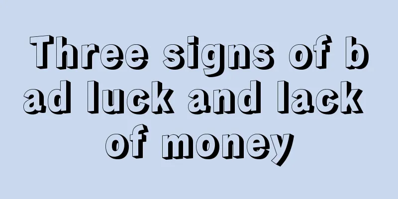 Three signs of bad luck and lack of money