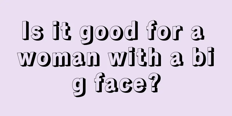 Is it good for a woman with a big face?