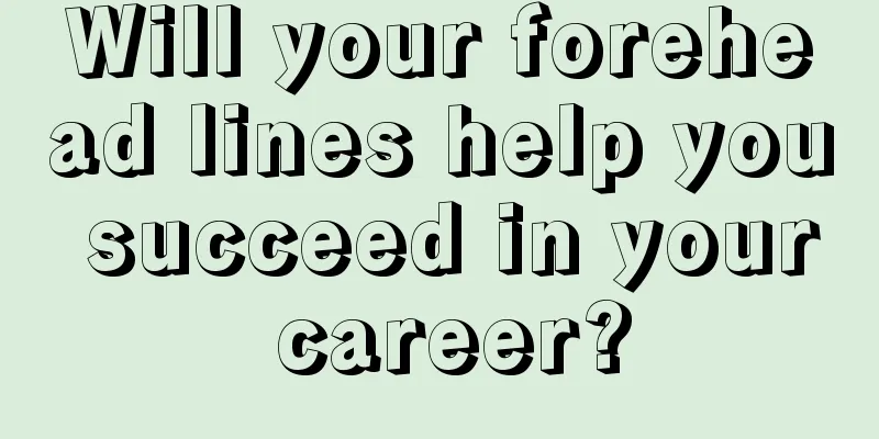 Will your forehead lines help you succeed in your career?